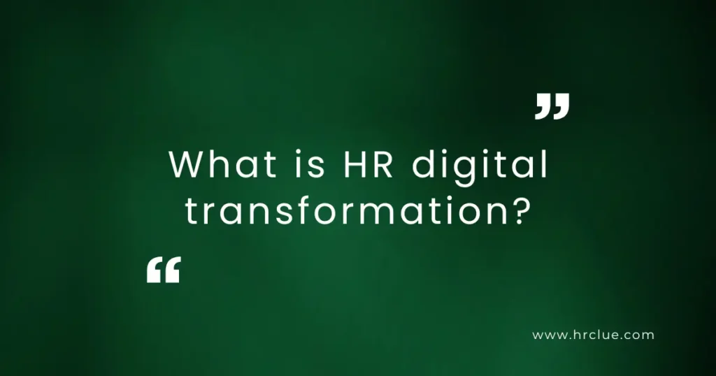 What is HR digital transformation